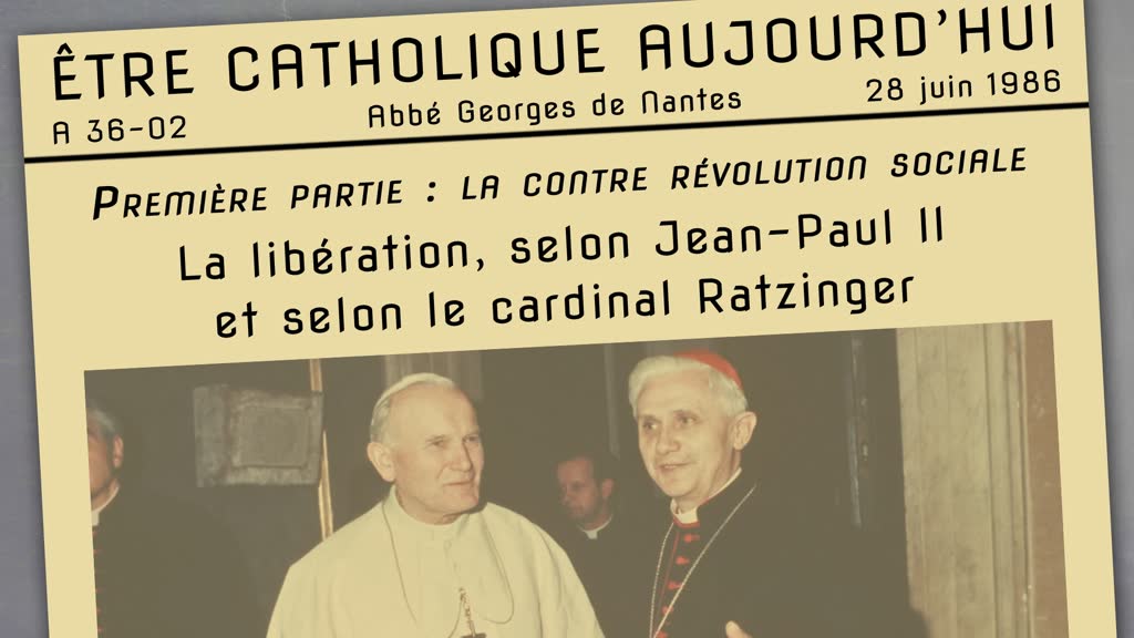 1. La libération, selon Jean-Paul II et selon le cardinal Ratzinger.