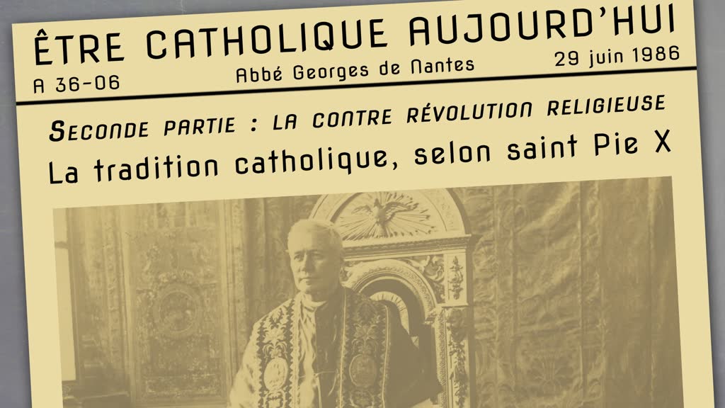 2. La tradition catholique, selon saint Pie X.