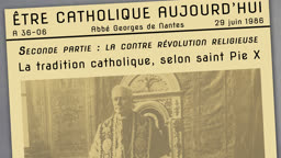 2. La tradition catholique, selon saint Pie X.