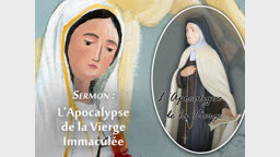 Sermon : L’Apocalypse de la Vierge Immaculée.