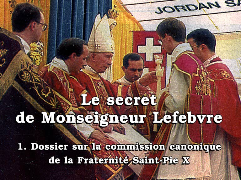 Le secret de Mgr Lefebvre (1)