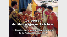 Le secret de Mgr Lefebvre (1)