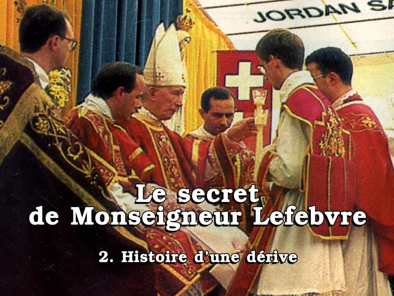 Le secret de Mgr Lefebvre (2)