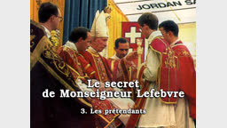 Le secret de Mgr Lefebvre (3)