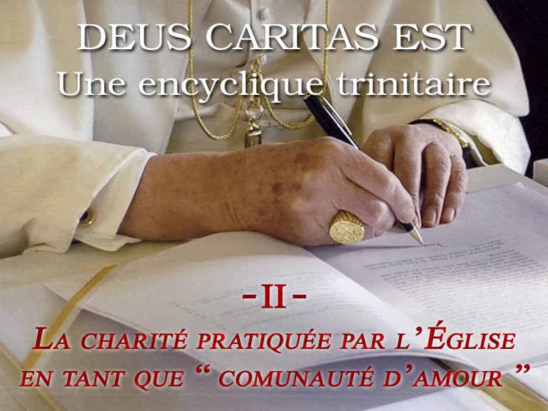 La charité pratiquée par l’Église en tant que “ communauté d’amour ”.