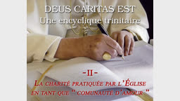 La charité pratiquée par l’Église en tant que “ communauté d’amour ”.