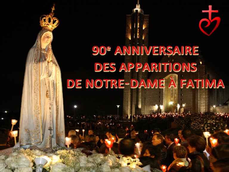 90e anniversaire
des apparitions de Notre-Dame à Fatima