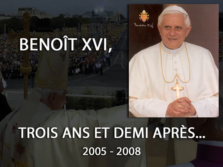 Benoît XVI, trois ans et demi après…
2005-2008