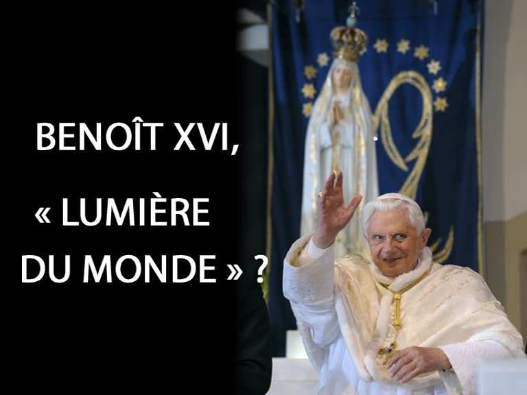 Benoît XVI, « lumière du monde » ?