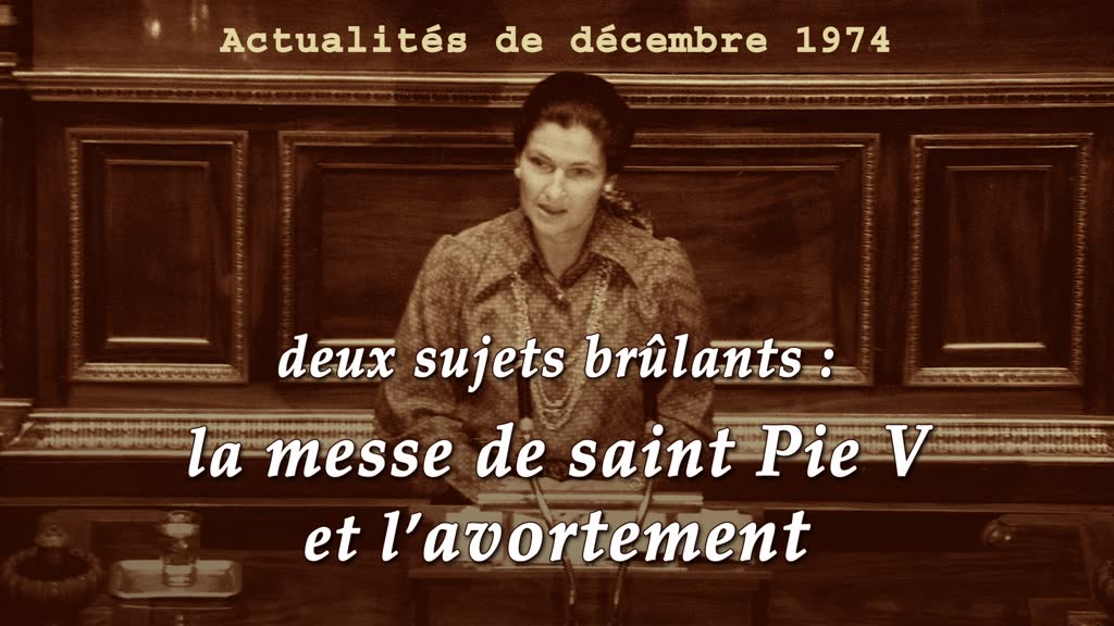 Deux sujets brûlants : la messe de saint Pie V et l’avortement.