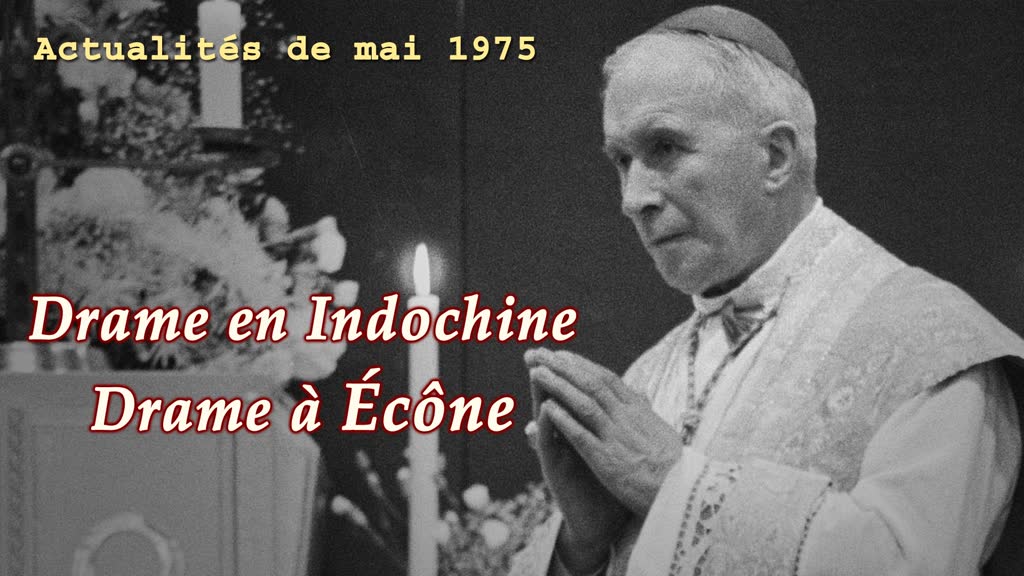 Drame en Indochine. Drame à Écône.