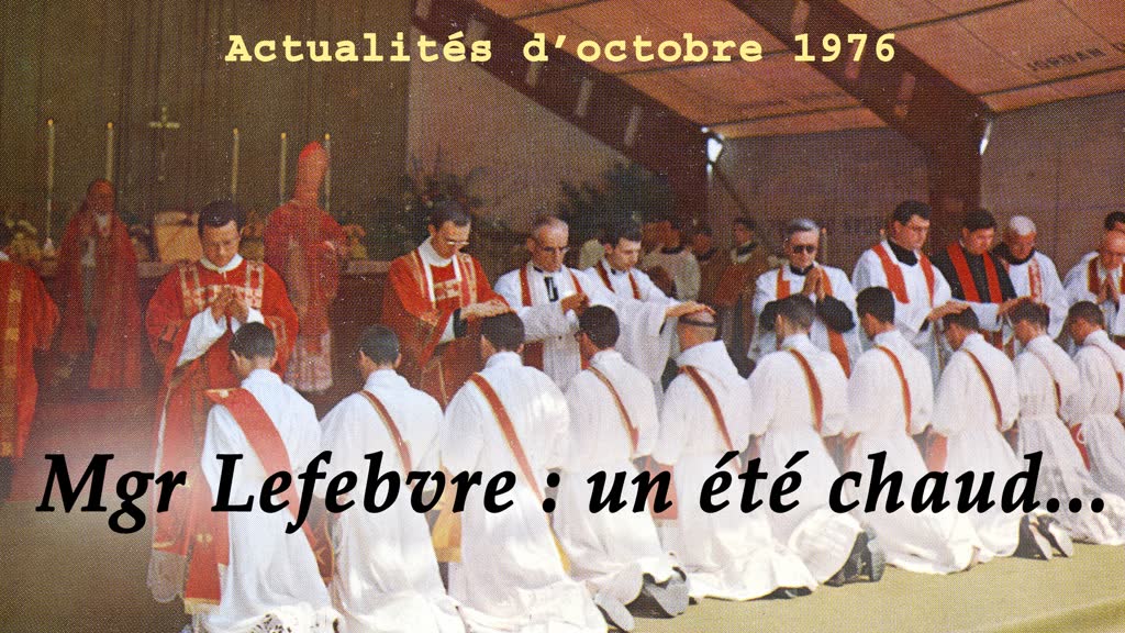 Mgr Lefebvre : un été chaud…