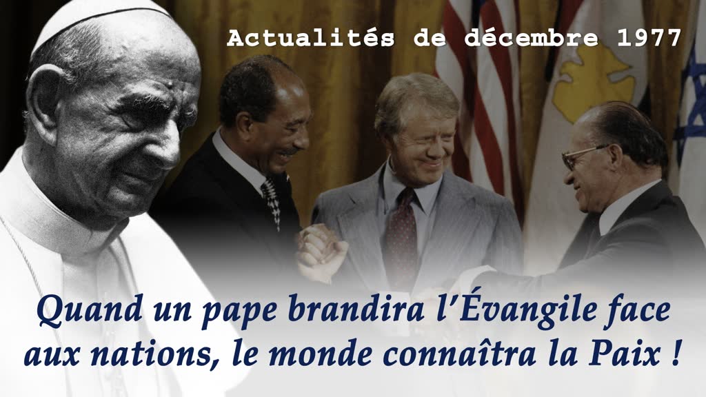 Quand un pape brandira l’Evangile face aux nations, le monde connaîtra la Paix !
