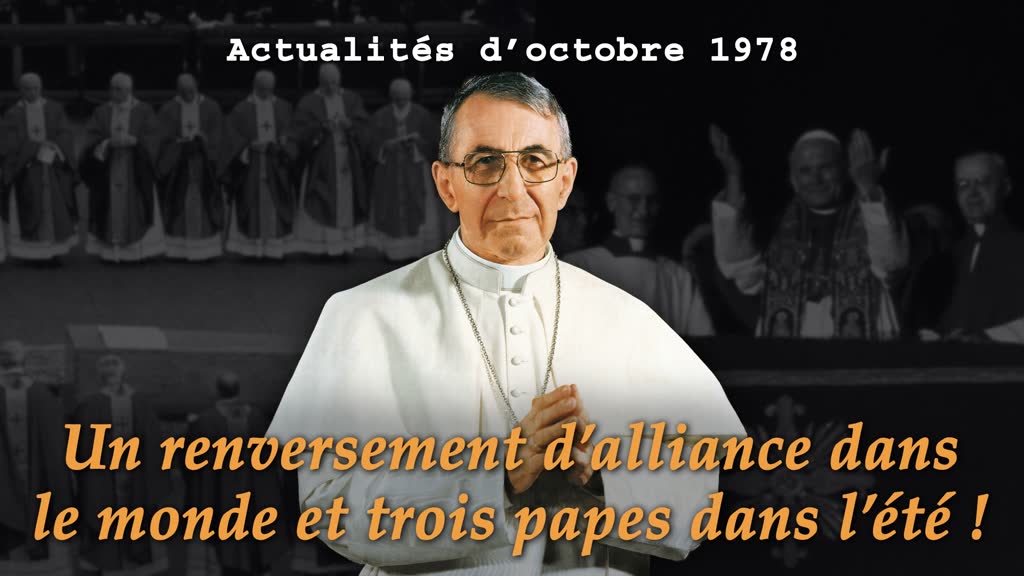 Un renversement d’alliance dans le monde et trois papes dans l’été !