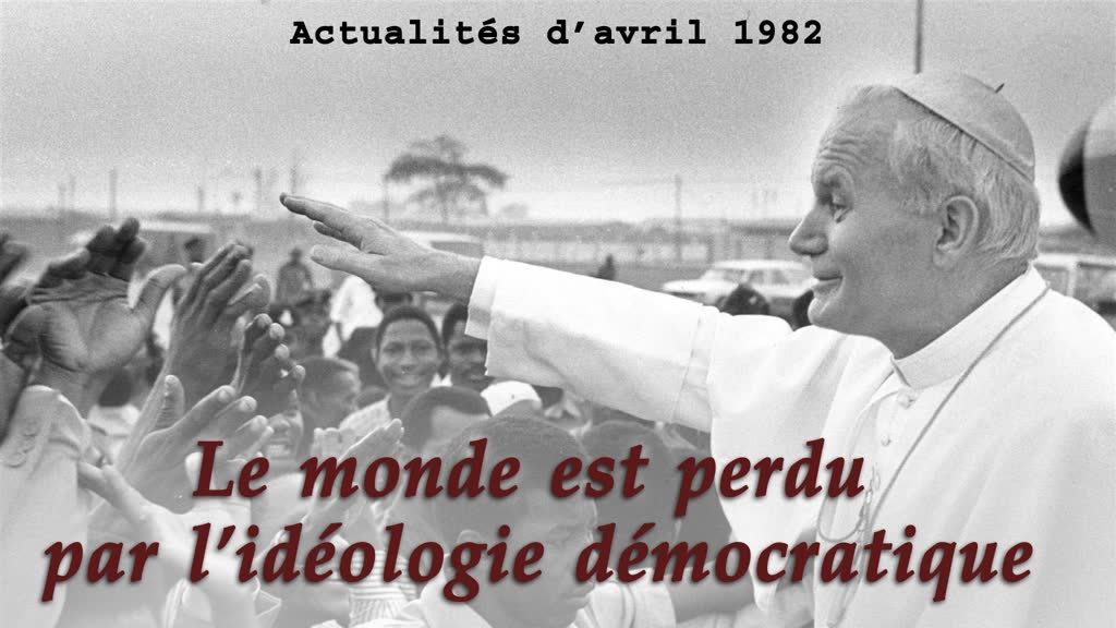 Le monde est perdu par l’idéologie démocratique.