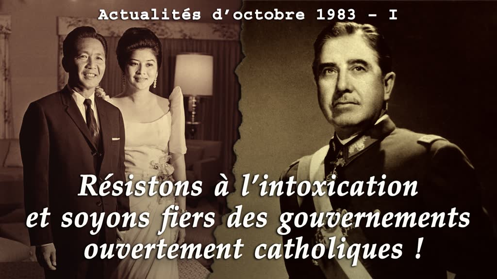 Résistons à l’intoxication et soyons fiers des gouvernements ouvertement catholiques !