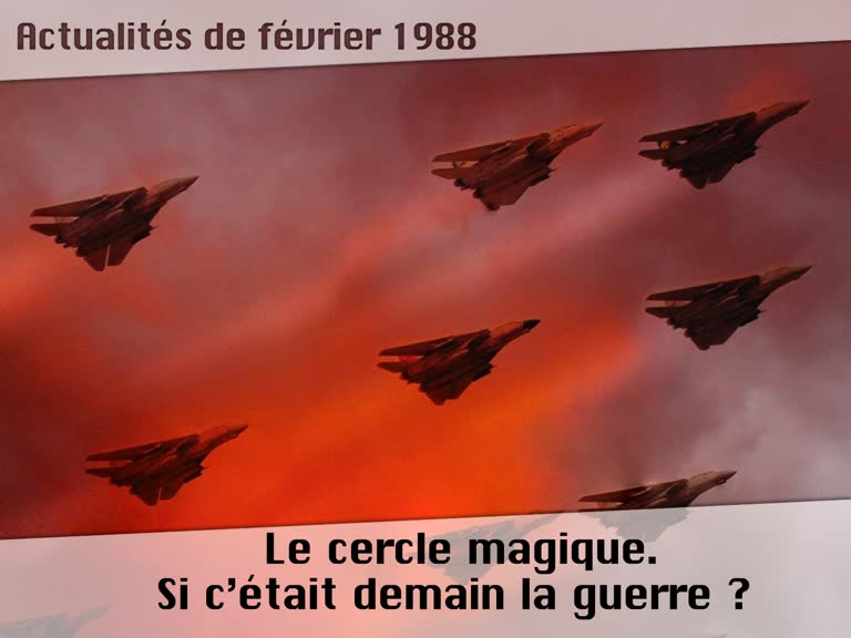 Le cercle magique. Si c’était demain la guerre ?