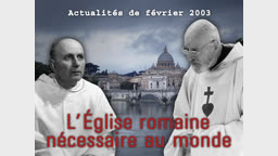 Actualités religieuses : L’Église romaine nécessaire au monde.