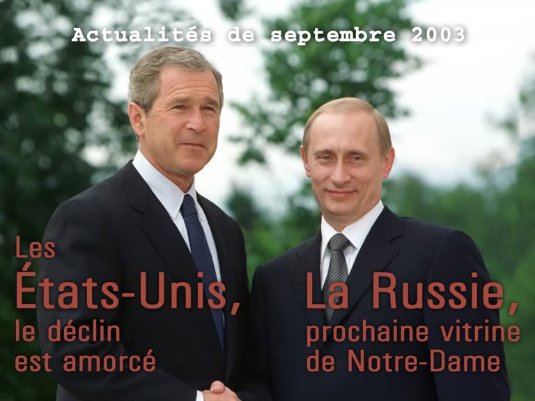 Actualités politiques : Les États-Unis, le déclin est amorcé.
La Russie, prochaine vitrine de Notre-Dame.