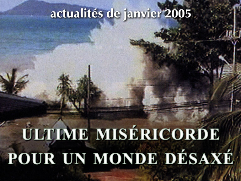 Ultime miséricorde pour un monde désaxé.