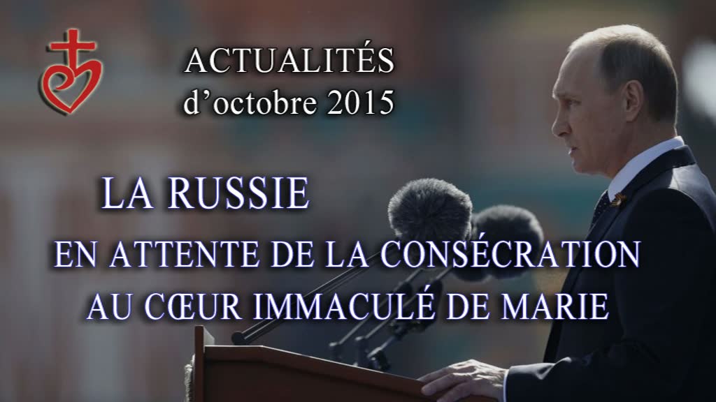 La Russie de Poutine en attente de la consécration au Cœur Immaculé de Marie.