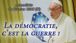 La démocratie, c’est la guerre !