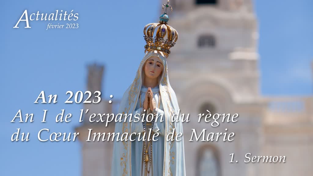 An 2023 : An I de l’expansion
du règne du Cœur Immaculé de Marie.