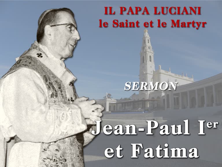 Sermon : Jean-Paul Ier et Fatima.
