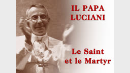 Il papa Luciani, le saint et le martyr