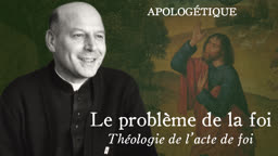 Théologie de l’acte de Foi.