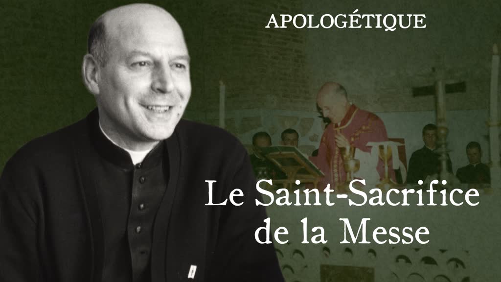 Le Saint-Sacrifice de la Messe