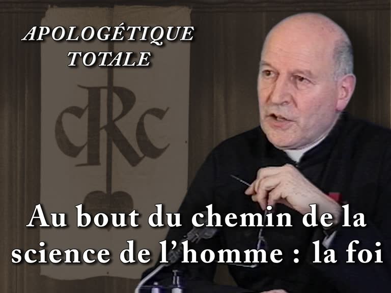 Au bout du chemin de la science de l’homme : la foi