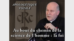 Au bout du chemin de la science de l’homme : la foi