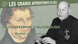La Confession d’Augsbourg, division des chrétiens.