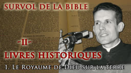 Livres historiques : I. “ Le royaume de Dieu sur la terre. ”