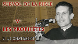 Les prophètes : II. “ Le châtiment. ”