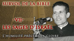 Les sages d’Israël : “ L’humilité précède la gloire. ”