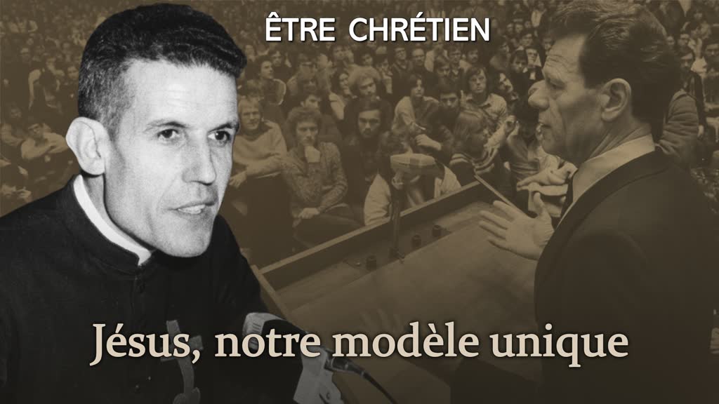 Jésus, notre modèle unique.