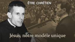 Jésus, notre modèle unique.