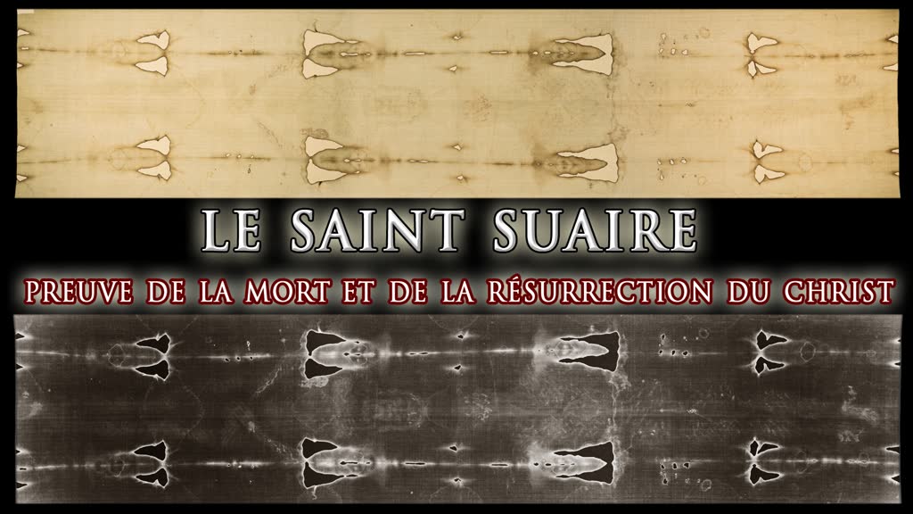 Le Saint Suaire preuve de la mort
et de la Résurrection du Christ
