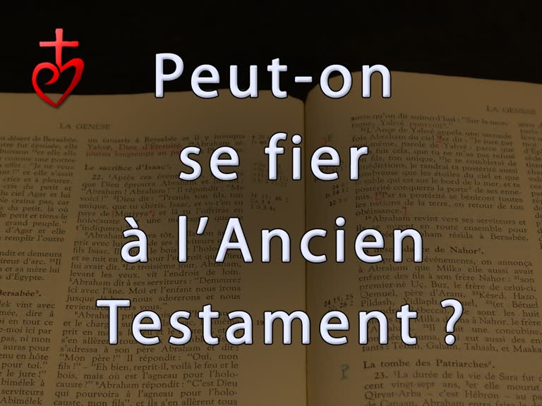 Peut-on se fier à l’Ancien Testament ?