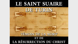 Le Saint Suaire de Turin,
témoin de la mort et de la Résurrection du Christ