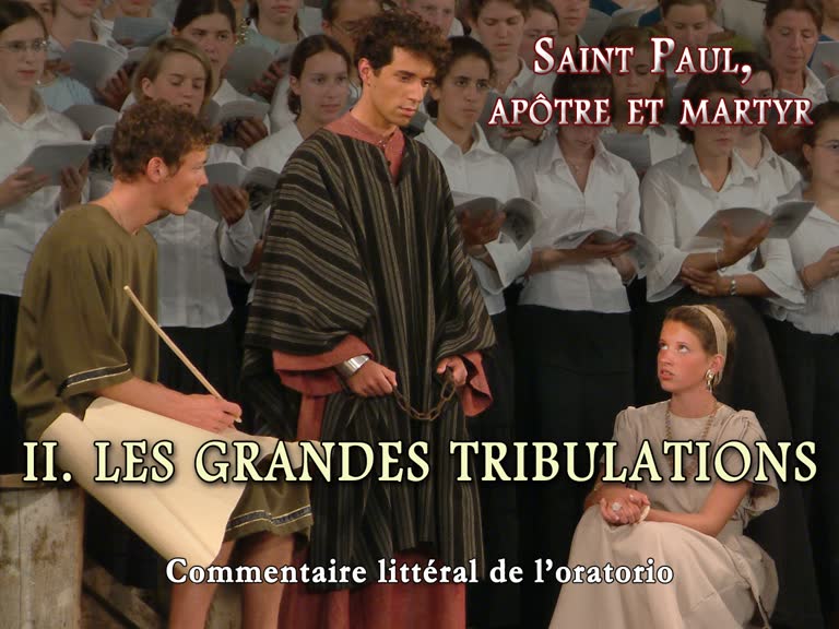 Saint Paul, apôtre et martyr
II. Les grandes tribulations