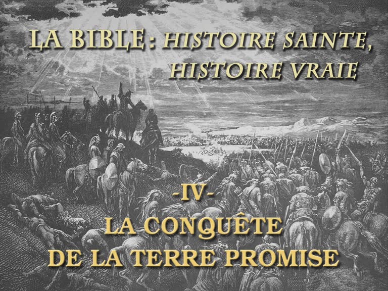 La conquête de la Terre Promise.