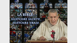 La Bible : histoire sainte, histoire vraie 