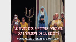 Le livre des martyrs d’Israël
ou l’épreuve de la fidélité.