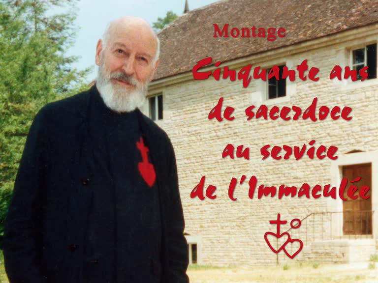 Montage : Cinquante ans de sacerdoce au service de l’Immaculée.