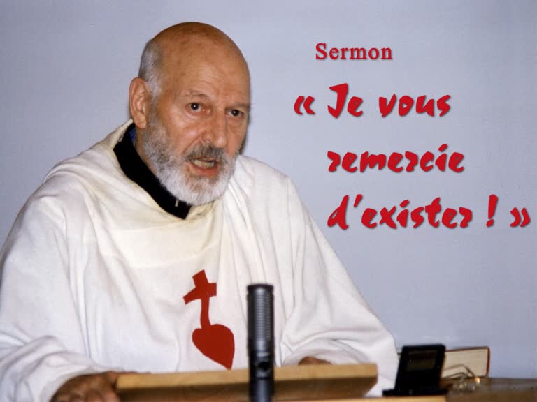 Sermon : « Je vous remercie d’exister ! »
