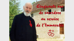 Cinquante ans de sacerdoce au service de l’Immaculée