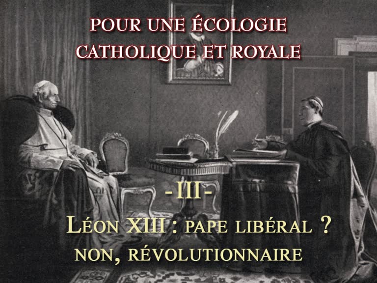 Léon XIII pape libéral ? Non ! Révolutionnaire !